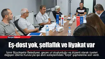 Eş-dost yok, şeffaflık ve liyakat var