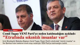 Cemil Tugay YENİ Parti'ye neden katılmadığını açıkladı: "Etrafında sıkıntılı insanlar var"