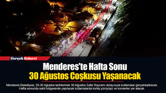Menderes'te Hafta Sonu 30 Ağustos Coşkusu Yaşanacak