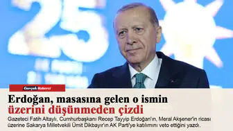 Erdoğan, masasına gelen o ismin üzerini düşünmeden çizdi