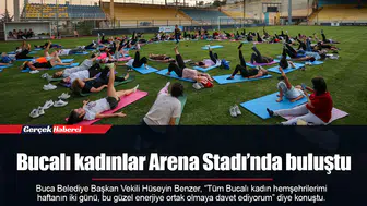 Bucalı kadınlar Arena Stadı’nda buluştu
