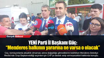 YENİ Parti İl Başkanı Güç: “Menderes halkının yararına ne varsa o olacak”