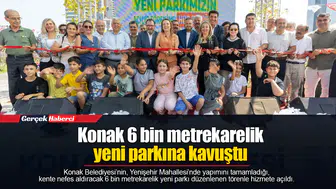 Konak 6 bin metrekarelik yeni parkına kavuştu