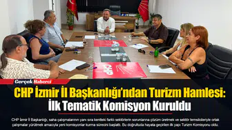 CHP İzmir İl Başkanlığı’ndan Turizm Hamlesi: İlk Tematik Komisyon Kuruldu