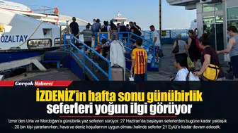 İZDENİZ’in hafta sonu günübirlik seferleri yoğun ilgi görüyor