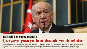 Terörsüz Türkiye'de yasama eşiği: Bahçeli'den çerçeve yasaya siyaset üstü tam destek çağrısı