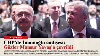 CHP'de İmamoğlu endişesi: Gözler Mansur Yavaş'a çevrildi