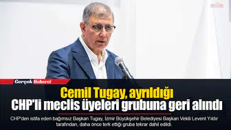 Cemil Tugay, ayrıldığı CHP'li meclis üyeleri grubuna geri alındı