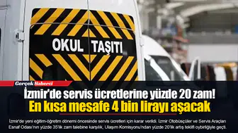 İzmir'de servis ücretlerine yüzde 20 zam!  En kısa mesafe 4 bin lirayı aşacak