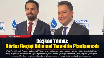 Başkan Yılmaz: Körfez Geçişi Bilimsel Temelde Planlanmalı
