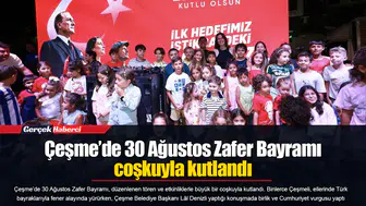 Çeşme’de 30 Ağustos Zafer Bayramı coşkuyla kutlandı