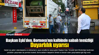 Başkan Eşki’den, Bornova’nın kalbinde sabah temizliği
