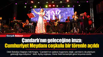 Çandarlı’nın geleceğine imza: Cumhuriyet Meydanı coşkulu bir törenle açıldı