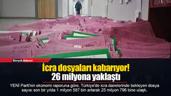 İcra dosyaları kabarıyor! 26 milyona yaklaştı