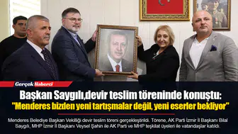 Başkan Saygılı,devir teslim töreninde konuştu:  "Menderes bizden yeni tartışmalar değil, yeni eserler bekliyor"