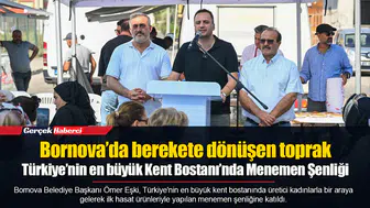 Bornova’da berekete dönüşen toprak