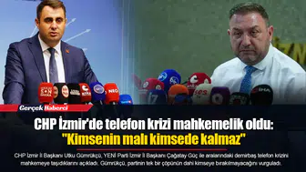 CHP İzmir'de telefon krizi mahkemelik oldu:  "Kimsenin malı kimsede kalmaz"