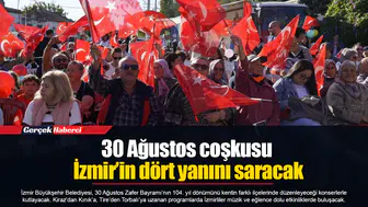 30 Ağustos coşkusu İzmir’in dört yanını saracak