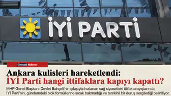 Ankara kulisleri hareketlendi: İYİ Parti hangi ittifaklara kapıyı kapattı?