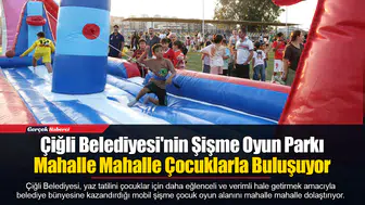 Çiğli Belediyesi'nin Şişme Oyun Parkı Mahalle Mahalle Çocuklarla Buluşuyor