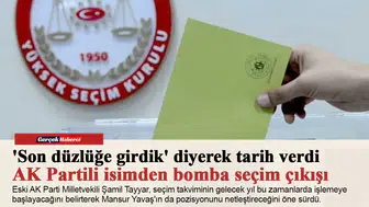 'Son düzlüğe girdik' diyerek tarih verdi: AK Partili isimden bomba seçim çıkışı