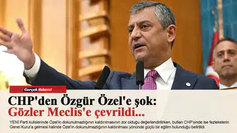 CHP'den Özgür Özel'e şok: Gözler Meclis'e çevrildi...