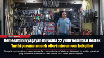 Tarihi çarşının nasırlı elleri mirasın son bekçileri