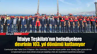 İtfaiye Teşkilatı’nın belediyelere devrinin 103. yıl dönümü kutlanıyor