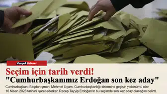 Seçim için tarih verdi! "Cumhurbaşkanımız Erdoğan son kez aday"
