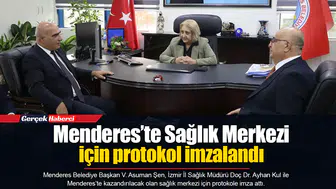 Menderes’te Sağlık Merkezi İçin Protokol İmzalandı