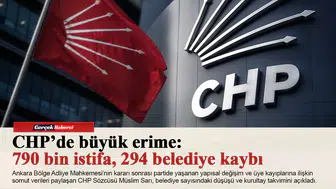 CHP’de büyük erime: 790 bin istifa, 294 belediye kaybı