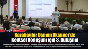 Karabağlar Osman Aksüner’de Kentsel Dönüşüm için 3. Buluşma