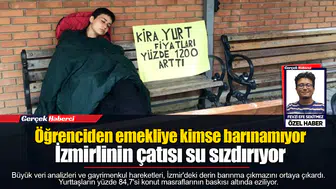 Öğrenciden emekliye kimse barınamıyor  İzmirlinin çatısı su sızdırıyor