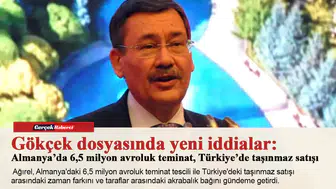 Gökçek dosyasında yeni iddialar: Almanya’da 6,5 milyon avroluk teminat, Türkiye’de taşınmaz satışı