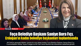 Foça Belediye Başkanı Saniye Bora Fıçı, Erdoğan'ın kadın belediye başkanları toplantısında