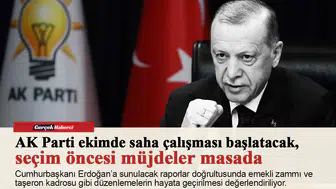 AK Parti ekimde saha çalışması başlatacak, seçim öncesi müjdeler masada