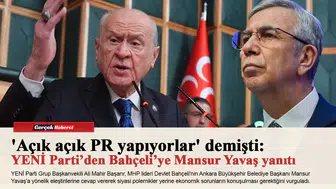 'Açık açık PR yapıyorlar' demişti: YENİ Parti’den Bahçeli’ye Mansur Yavaş yanıtı