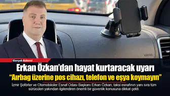 Erkan Özkan’dan hayat kurtaracak uyarı: “Aırbag üzerine pos cihazı, telefon ve eşya koymayın”