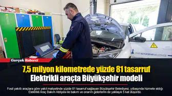 7,5 milyon kilometrede yüzde 81 tasarruf  Elektrikli araçta Büyükşehir modeli