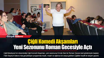 Çiğli Komedi Akşamları Yeni Sezonunu Roman Gecesiyle Açtı