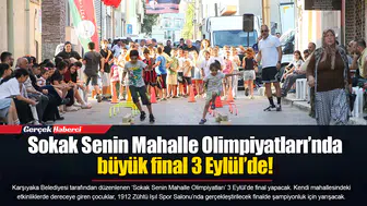 Sokak Senin Mahalle Olimpiyatları’nda büyük final 3 Eylül’de!