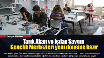 Tarık Akan ve Işılay Saygın Gençlik Merkezleri yeni döneme hazır