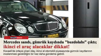 Mercedes sandı, gümrük kaydında "buzdolabı" çıktı; ikinci el araç alacaklar dikkat!