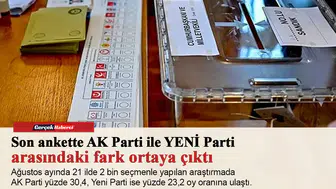 Son ankette AK Parti ile YENİ Parti arasındaki fark ortaya çıktı