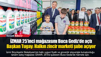 İZMAR 25’inci mağazasını Buca Gediz’de açtı...  Başkan Tugay: Halkın zincir marketi şube açıyor
