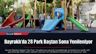 Bayraklı’da 28 Park Baştan Sona Yenileniyor