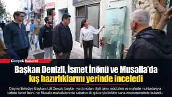 Başkan Denizli, İsmet İnönü ve Musalla’da kış hazırlıklarını yerinde inceledi