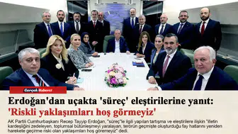 Erdoğan'dan uçakta 'süreç' eleştirilerine yanıt: 'Riskli yaklaşımları hoş görmeyiz'