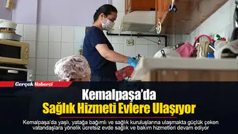 Kemalpaşa’da Sağlık Hizmeti Evlere Ulaşıyor