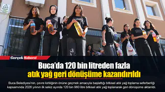 Buca’da 120 bin litreden fazla atık yağ geri dönüşüme kazandırıldı